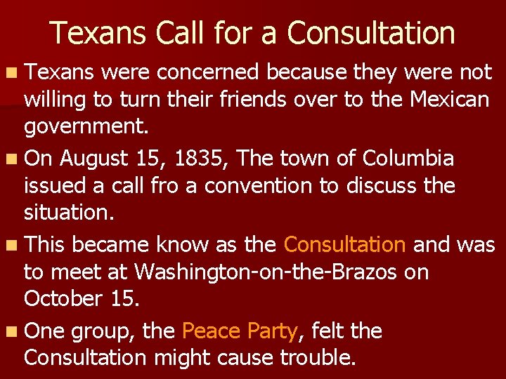 Texans Call for a Consultation n Texans were concerned because they were not willing