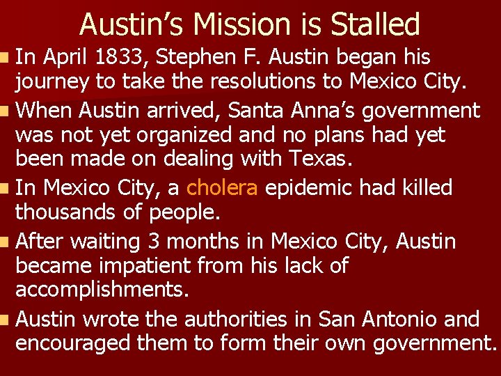 n In Austin’s Mission is Stalled April 1833, Stephen F. Austin began his journey