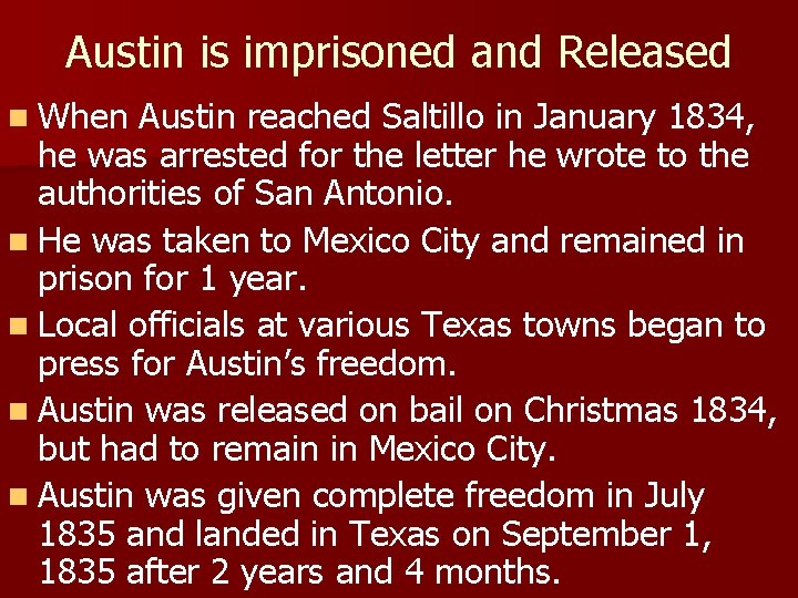Austin is imprisoned and Released n When Austin reached Saltillo in January 1834, he