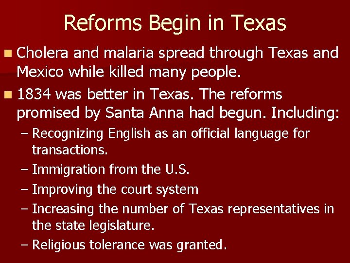 Reforms Begin in Texas n Cholera and malaria spread through Texas and Mexico while