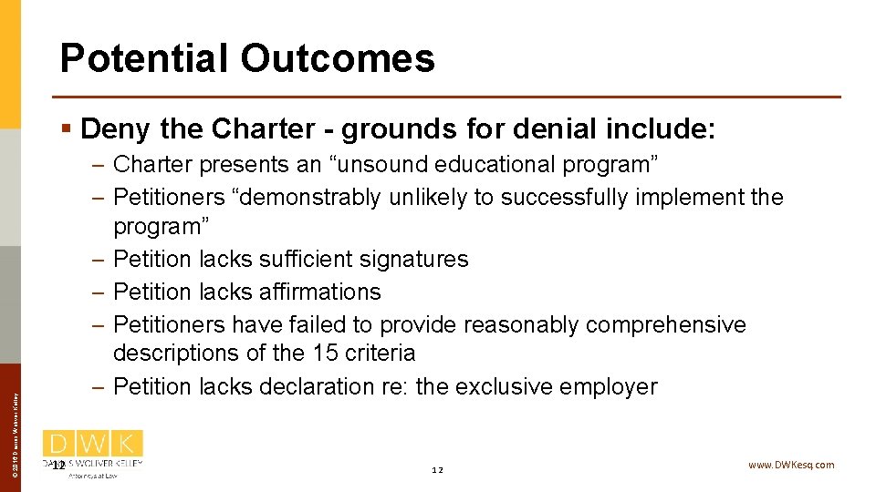 Potential Outcomes © 2016 Dannis Woliver Kelley § Deny the Charter - grounds for