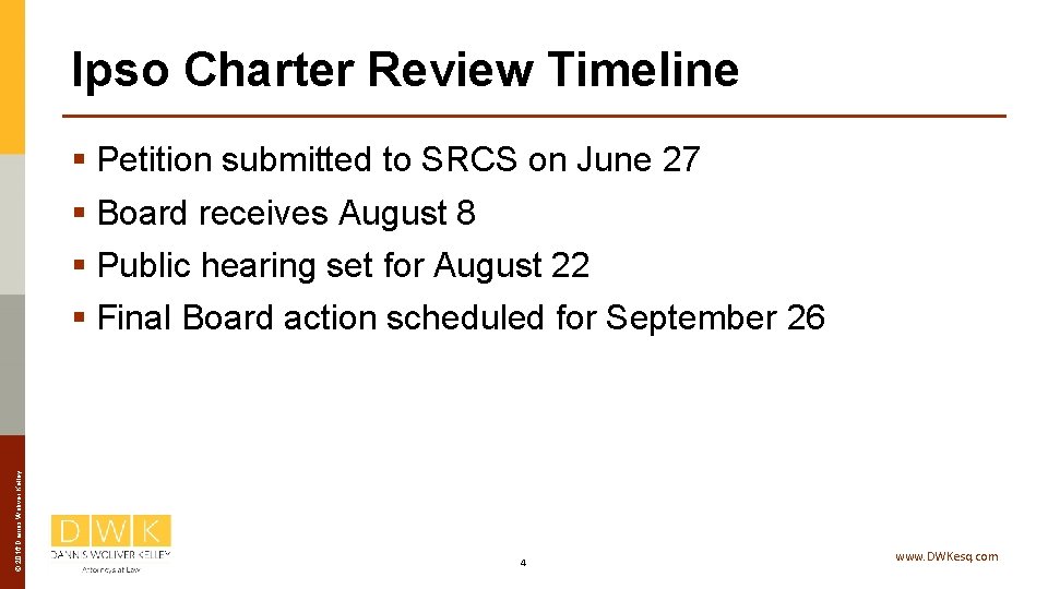 Ipso Charter Review Timeline © 2016 Dannis Woliver Kelley § Petition submitted to SRCS