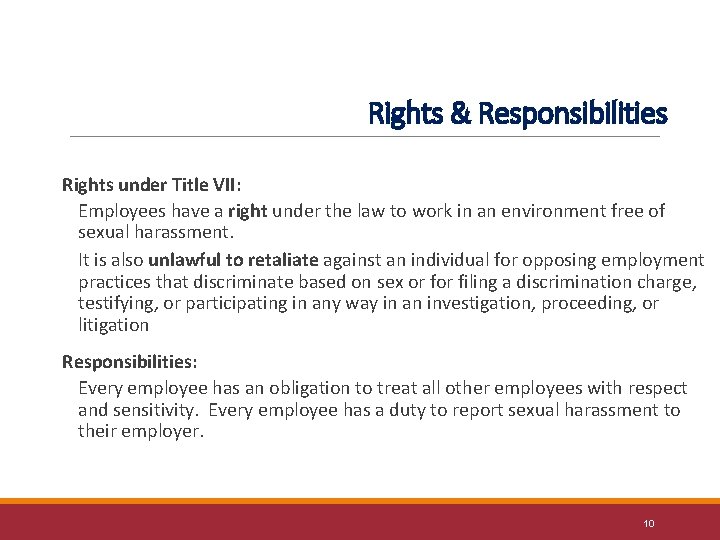 Rights & Responsibilities Rights under Title VII: Employees have a right under the law