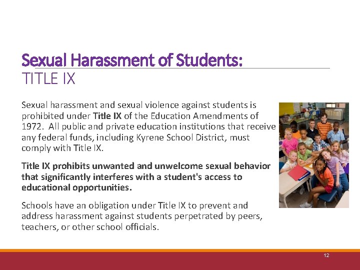 Sexual Harassment of Students: TITLE IX Sexual harassment and sexual violence against students is