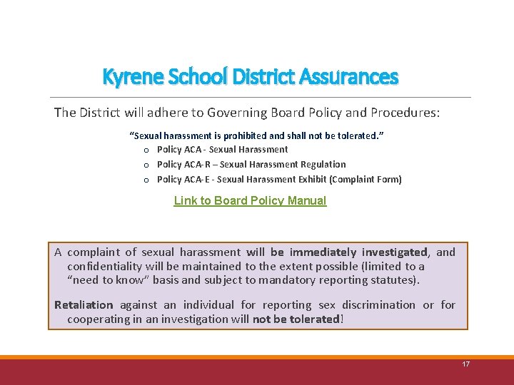 Kyrene School District Assurances The District will adhere to Governing Board Policy and Procedures: