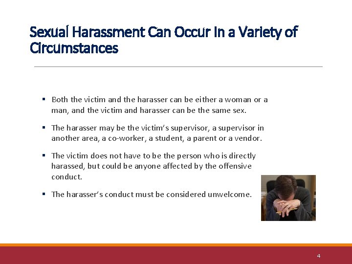 Sexual Harassment Can Occur In a Variety of Circumstances § Both the victim and