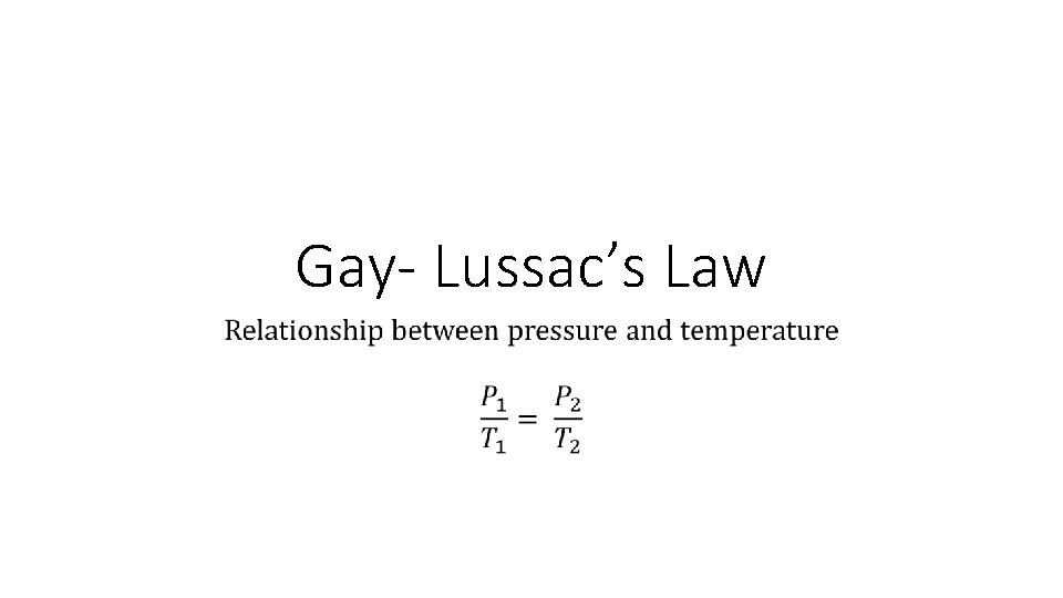 Gay- Lussac’s Law 