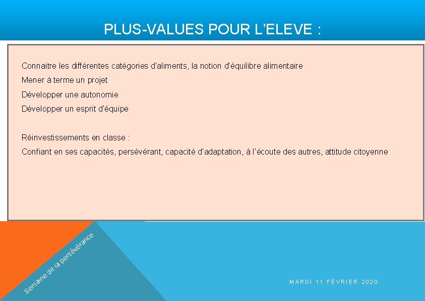 PLUS-VALUES POUR L’ELEVE : Connaitre les différentes catégories d’aliments, la notion d’équilibre alimentaire Mener