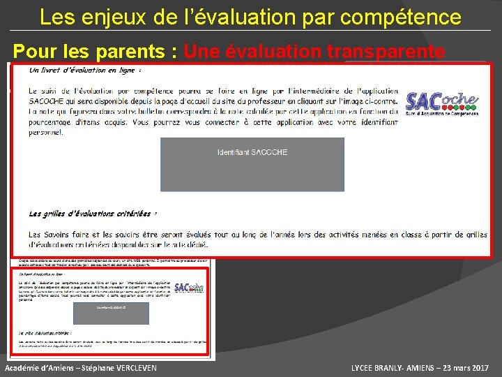 Les enjeux de l’évaluation par compétence Pour les parents : Une évaluation transparente Une