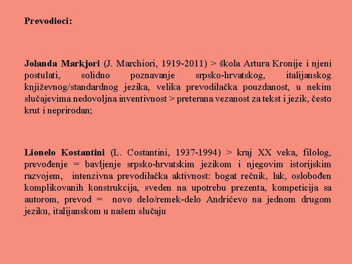 Prevodioci: Jolanda Markjori (J. Marchiori, 1919 -2011) > škola Artura Kronije i njeni postulati,