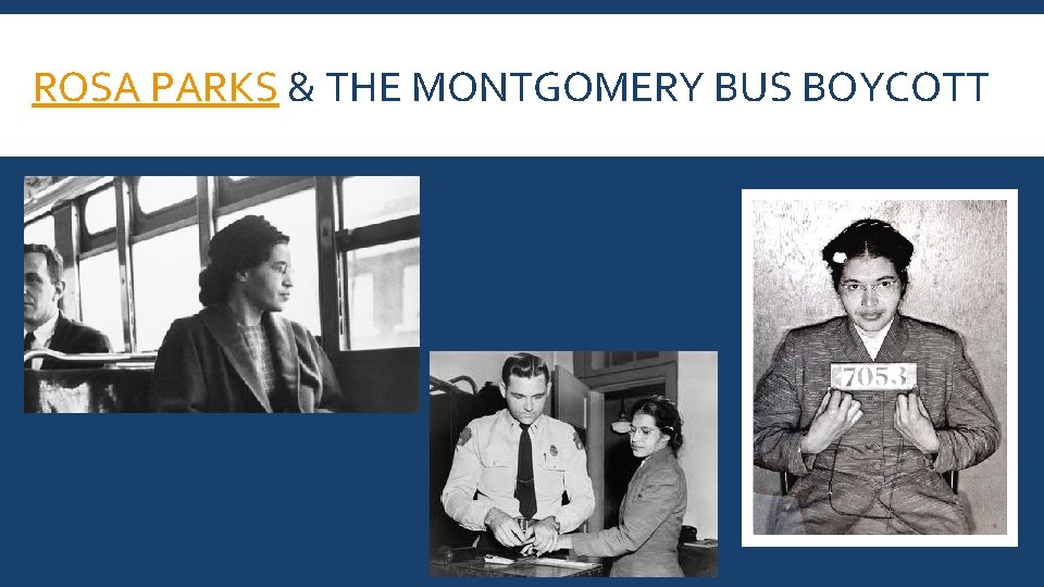 ROSA PARKS & THE MONTGOMERY BUS BOYCOTT 