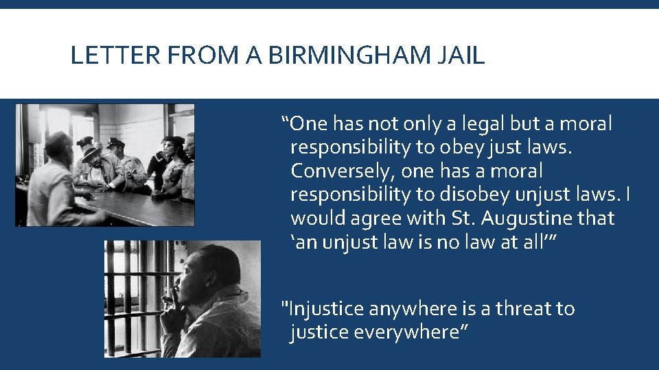 LETTER FROM A BIRMINGHAM JAIL “One has not only a legal but a moral