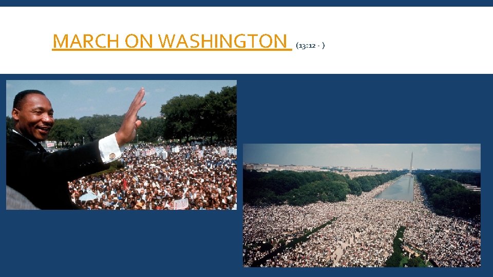MARCH ON WASHINGTON (13: 12 - ) 