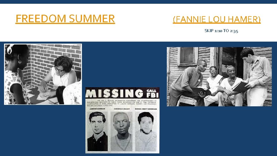 FREEDOM SUMMER (FANNIE LOU HAMER) SKIP 1: 10 TO 2: 35 