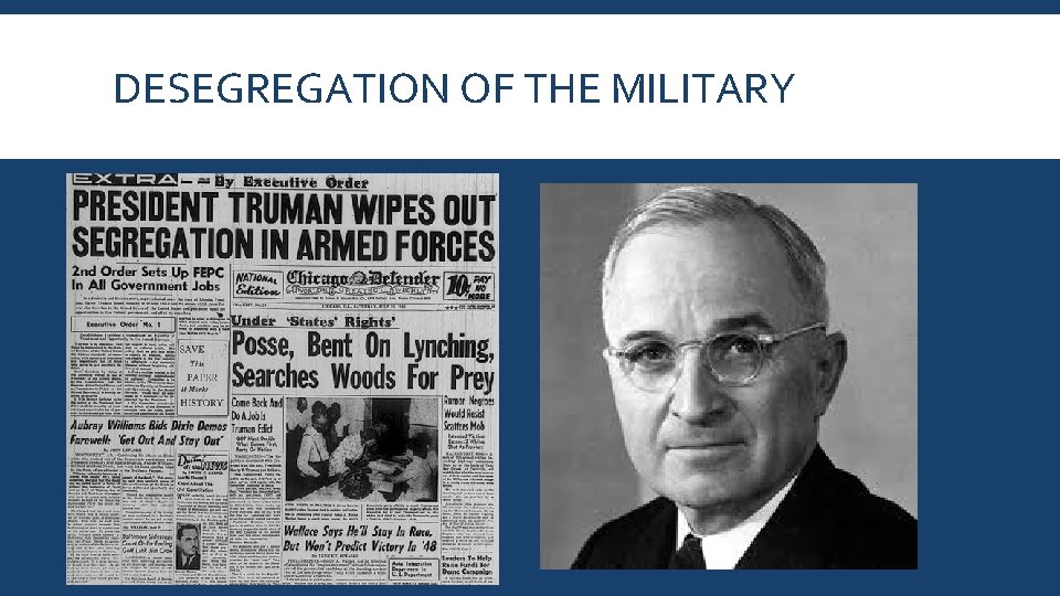 DESEGREGATION OF THE MILITARY 