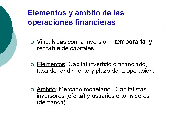 Elementos y ámbito de las operaciones financieras ¡ Vinculadas con la inversión temporaria y