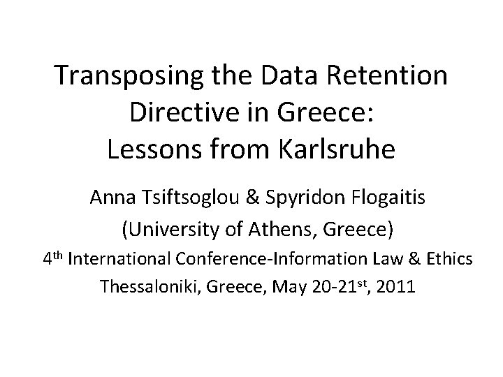 Transposing the Data Retention Directive in Greece: Lessons from Karlsruhe Anna Tsiftsoglou & Spyridon