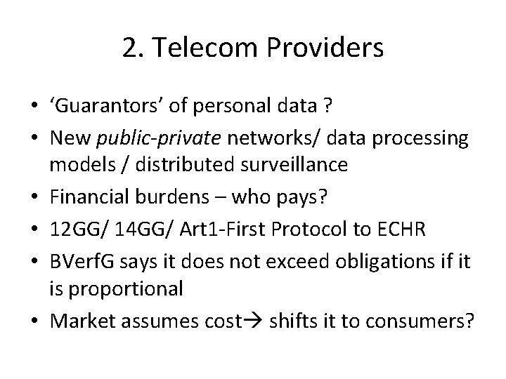 2. Telecom Providers • ‘Guarantors’ of personal data ? • New public-private networks/ data