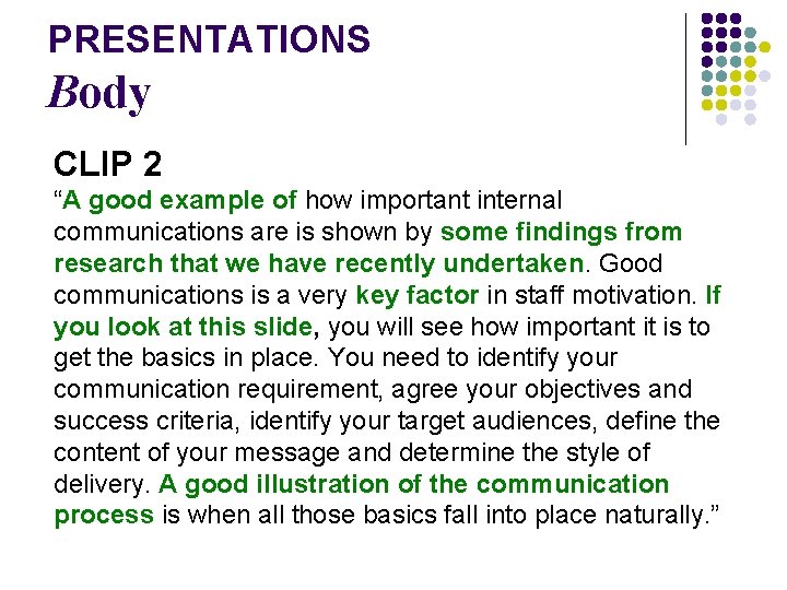 PRESENTATIONS Body CLIP 2 “A good example of how important internal communications are is