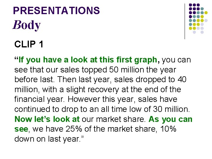 PRESENTATIONS Body CLIP 1 “If you have a look at this first graph, you