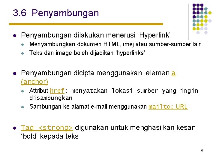 3. 6 Penyambungan l Penyambungan dilakukan menerusi ‘Hyperlink’ l l l Penyambungan dicipta menggunakan