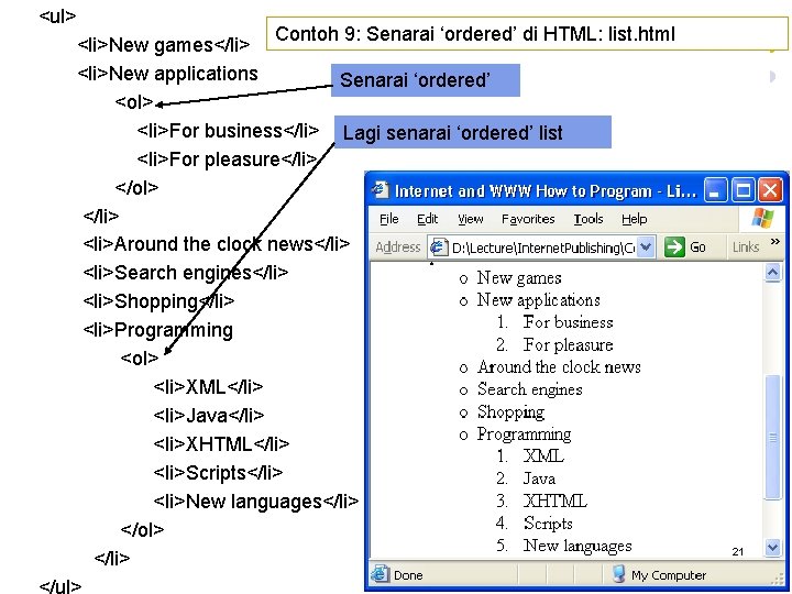 <ul> Contoh 9: Senarai ‘ordered’ di HTML: list. html <li>New games</li> <li>New applications Senarai
