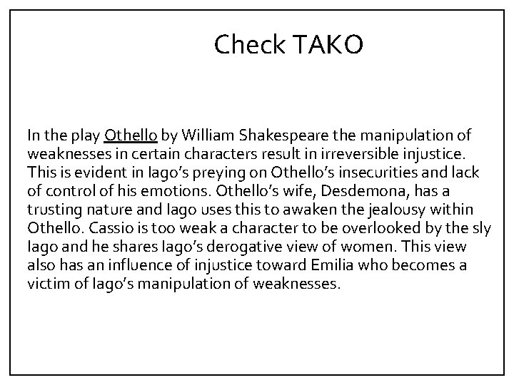 Check TAKO In the play Othello by William Shakespeare the manipulation of weaknesses in