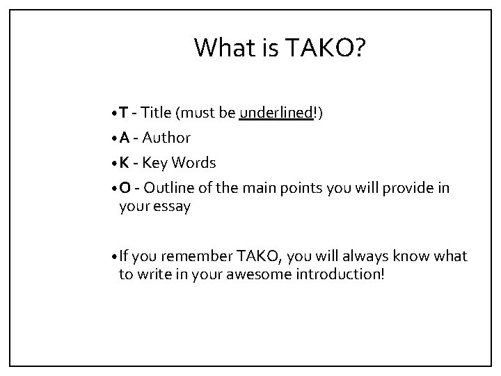 What is TAKO? • T - Title (must be underlined!) • A - Author