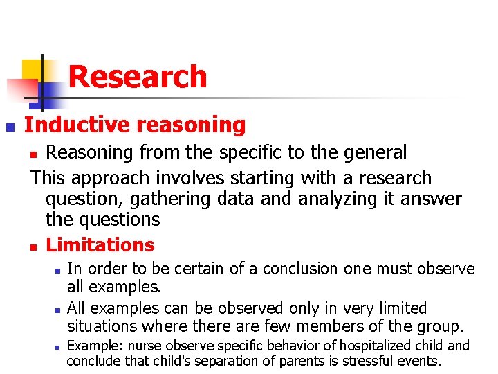 Research n Inductive reasoning Reasoning from the specific to the general This approach involves