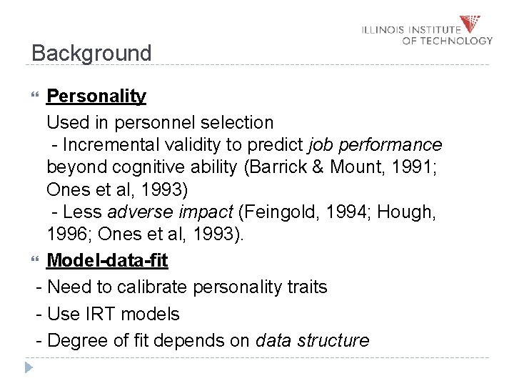 Background Personality Used in personnel selection - Incremental validity to predict job performance beyond