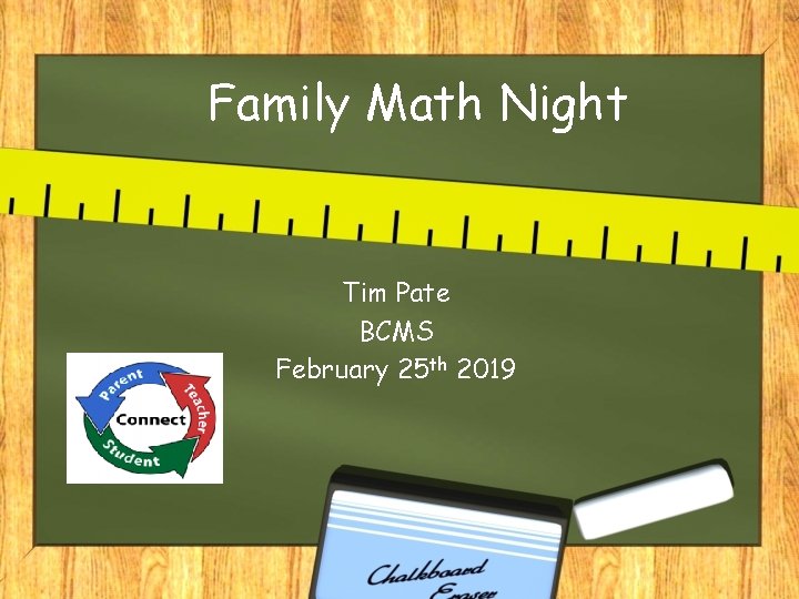 Family Math Night Tim Pate BCMS February 25 th 2019 