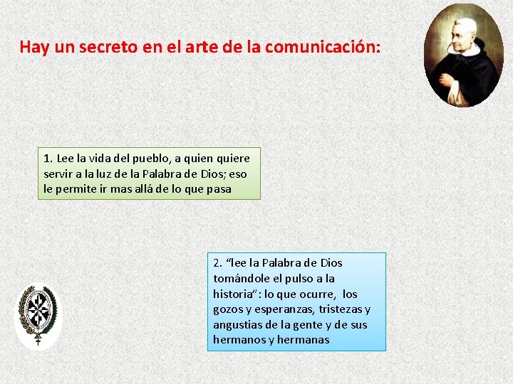 Hay un secreto en el arte de la comunicación: 1. Lee la vida del