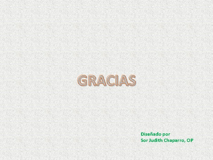 GRACIAS Diseñado por Sor Judith Chaparro, OP 