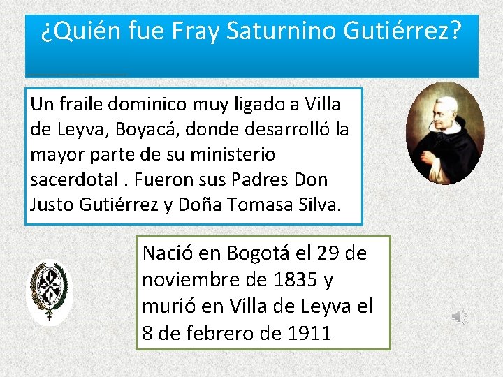 ¿Quién fue Fray Saturnino Gutiérrez? Un fraile dominico muy ligado a Villa de Leyva,