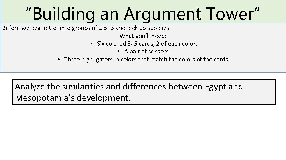 “Building an Argument Tower” Before we begin: Get into groups of 2 or 3