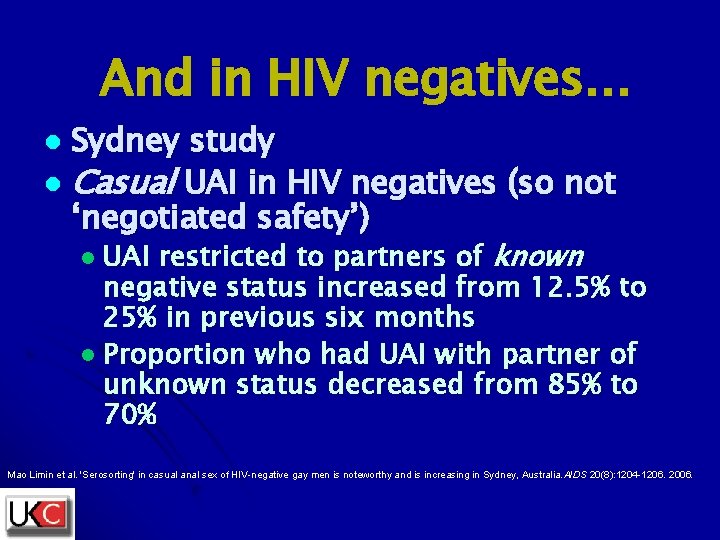 And in HIV negatives… Sydney study l Casual UAI in HIV negatives (so not