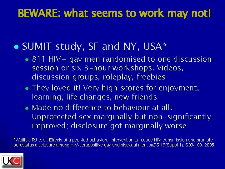 BEWARE: what seems to work may not! l SUMIT study, SF and NY, USA*