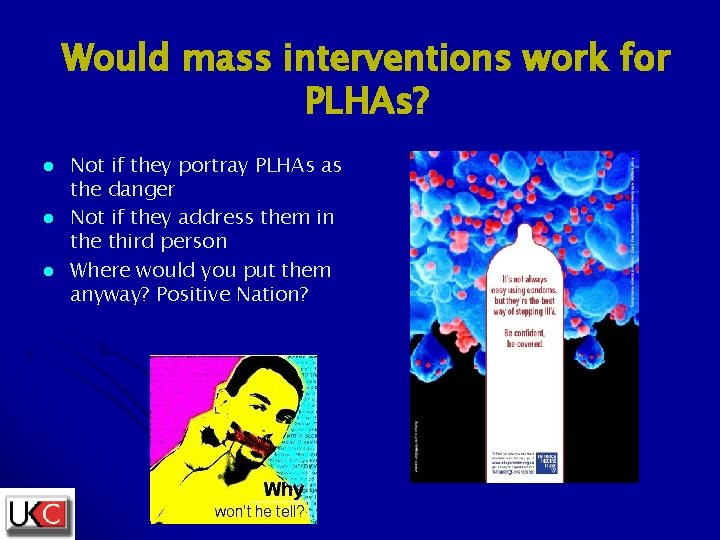 Would mass interventions work for PLHAs? l l l Not if they portray PLHAs