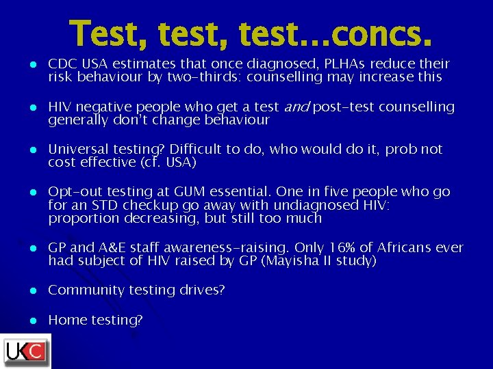 l l l Test, test…concs. CDC USA estimates that once diagnosed, PLHAs reduce their
