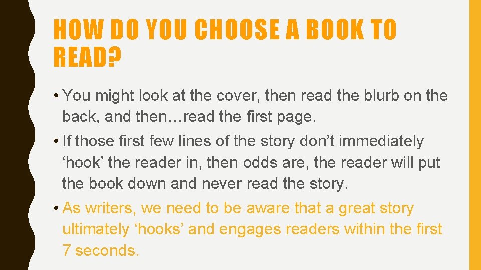 HOW DO YOU CHOOSE A BOOK TO READ? • You might look at the