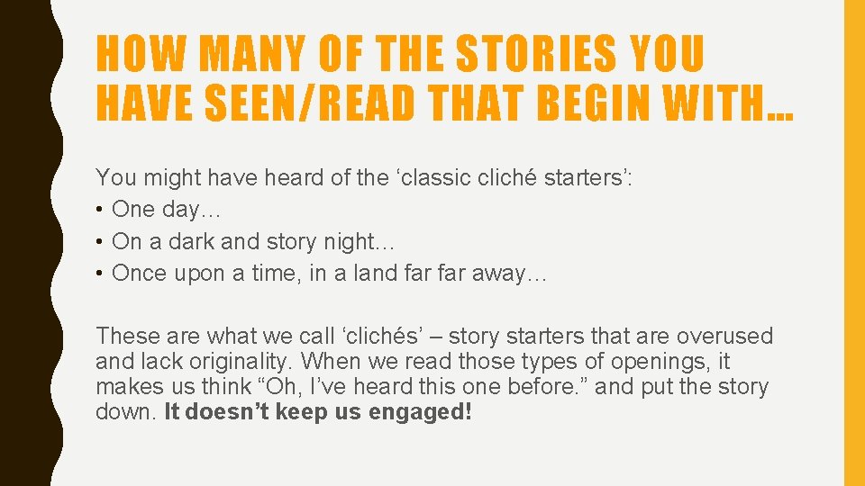 HOW MANY OF THE STORIES YOU HAVE SEEN/READ THAT BEGIN WITH… You might have