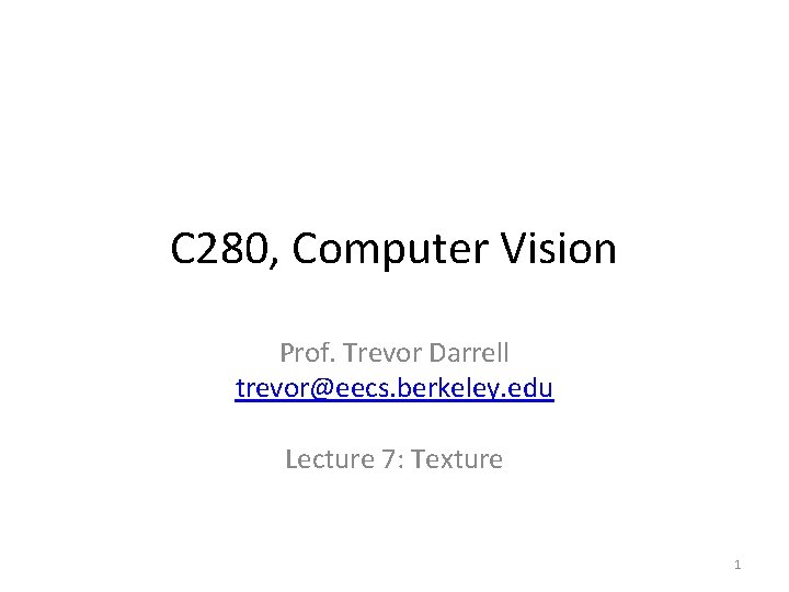 C 280 Computer Vision Prof Trevor Darrell trevoreecs