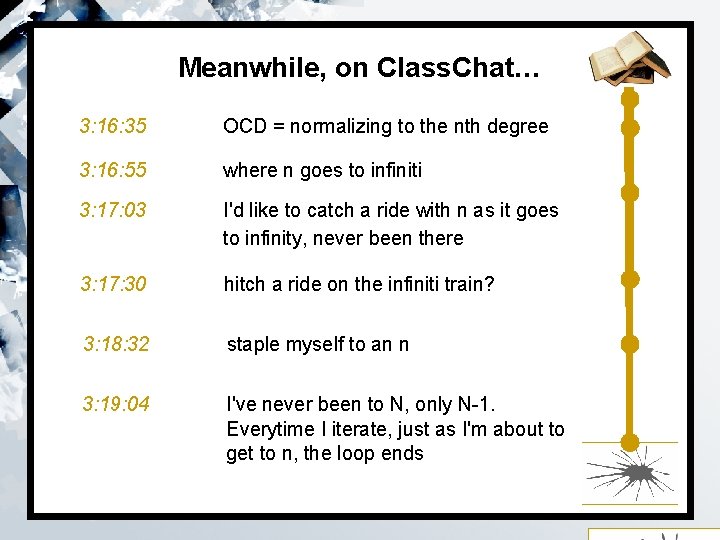 Meanwhile, on Class. Chat… 3: 16: 35 OCD = normalizing to the nth degree