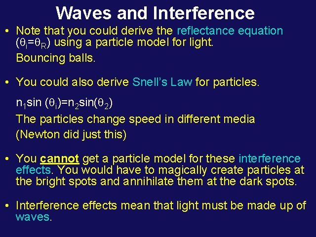 Waves and Interference • Note that you could derive the reflectance equation (qi=q. R)
