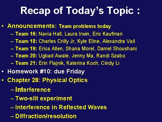 Recap of Today’s Topic : • Announcements: Team problems today – – – Team Recap of Today’s Topic : • Announcements: Team problems today – – – Team