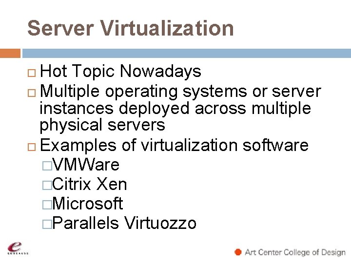 Server Virtualization Hot Topic Nowadays Multiple operating systems or server instances deployed across multiple Server Virtualization Hot Topic Nowadays Multiple operating systems or server instances deployed across multiple