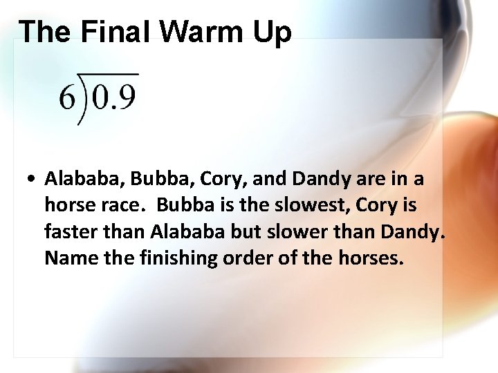 The Final Warm Up • Alababa, Bubba, Cory, and Dandy are in a horse