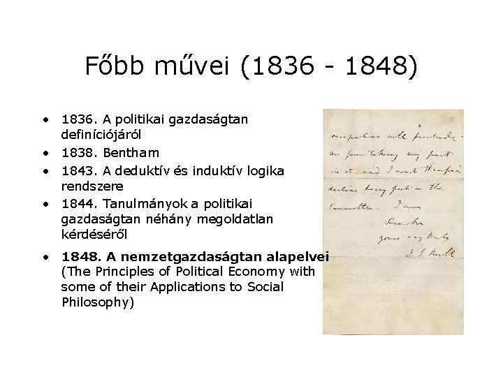 Főbb művei (1836 - 1848) • 1836. A politikai gazdaságtan definíciójáról • 1838. Bentham