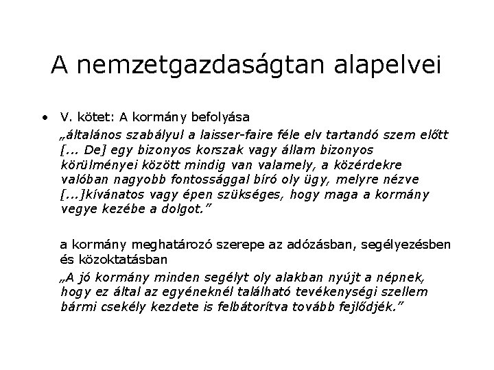 A nemzetgazdaságtan alapelvei • V. kötet: A kormány befolyása „általános szabályul a laisser-faire féle