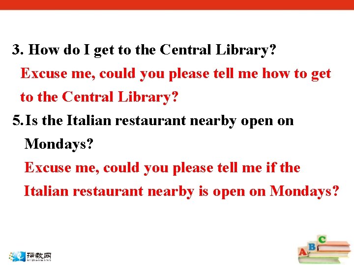 3. How do I get to the Central Library? Excuse me, could you please
